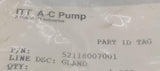 ITT A-C Pump 52118007001 Gland Assembly