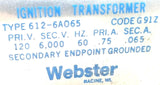 Webster 612-6A065 Ignition Transformer G91Z 60Hz Secondary Endpoint Grounded