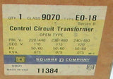 New Square D  9070E0-18  Control Transformer 0.075 KVA 50/60 HZ Series B