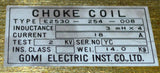 GOMI ELECTRIC E2530-254-008 CHOKE COIL 2 KVA 18 AMPS 7 MHX4 INDUCTANCE (2 AVAIL)