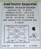 ACME ELECTRIC POWER TRANSFORMER 100 VA  MODEL T-81055