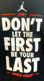 Nike Jordan Men's Don't Let The First Be Your Last 1991 Champ Black Shirt Large